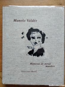 Arte: Manolo Valdés, maneras de mirar mundos. Valeriano Bozal